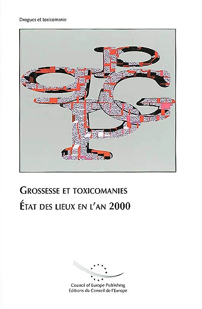 Grossesse et toxicomanies, état des lieux en l'an 2000 : actes : séminaire Strasbourg, France, 29-30 mai 2000