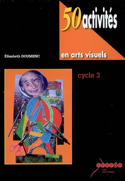 50 activités en arts visuels, cycle 3