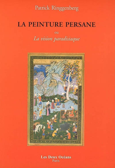 La peinture persane ou La vision paradisiaque