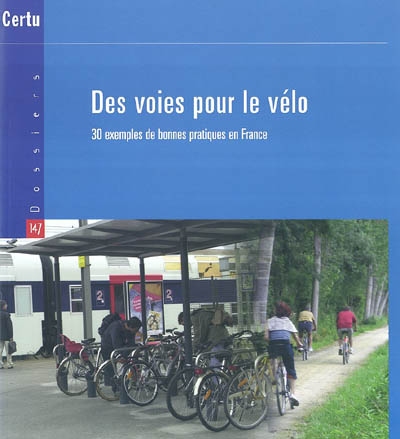 Des voies pour le vélo : 30 exemples de bonnes pratiques en France