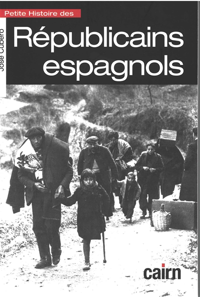 Petite histoire des républicains espagnols : de la guerre à l'exil : 1931-1955