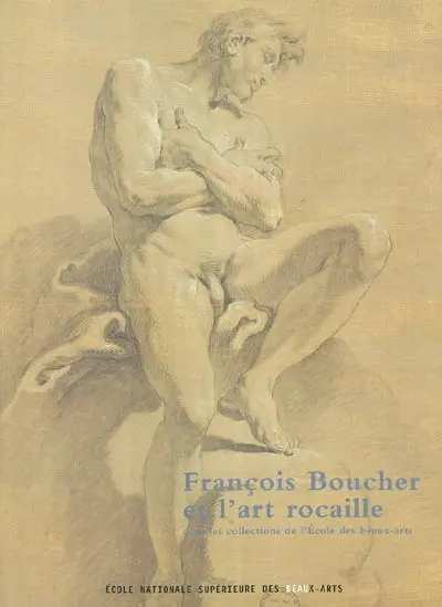 François Boucher et l'art rocaille dans les collections de l'Ecole des beaux-arts : Paris, Ecole nationale supérieure des beaux-arts, 16 oct.-21 déc. 2003, Sydney, Art gallery of New South Wales, 5 mars-1er mai 2005, Ottawa, Musée des beaux-arts du Canada, sept. 2005-janv. 2006