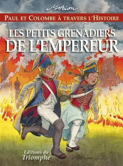 Paul et Colombe à travers l'histoire. Vol. 11. Les petits grenadiers de l'Empereur