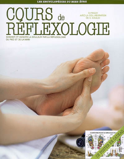 Cours de réflexologie : soigner et vaincre la douleur par la réflexologie du pied et de la main