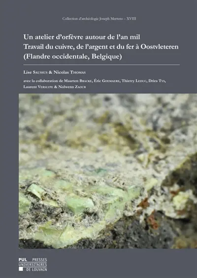 Un atelier d'orfèvre autour de l'an mil : travail du cuivre, de l'argent et du fer à Oostvleteren (Flandre occidentale, Belgique)