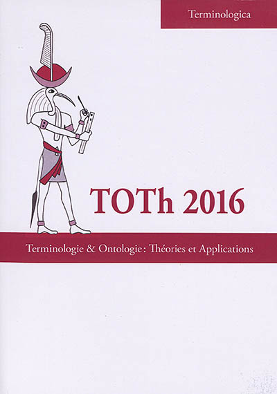 Terminologie & ontologie : théories et applications : actes de la conférence TOTh 2016, Chambéry, 9 & 10 juin 2016