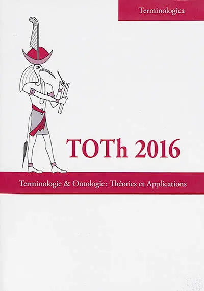 Terminologie & ontologie : théories et applications : actes de la conférence TOTh 2016, Chambéry, 9 & 10 juin 2016