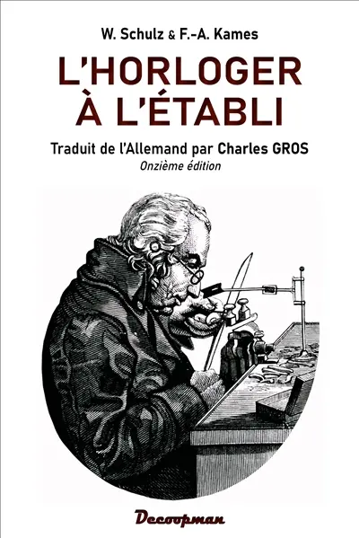 L'horloger à l'établi : guide pratique du réparateur de montres