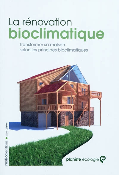 La rénovation bioclimatique : transformer sa maison selon les principes bioclimatiques