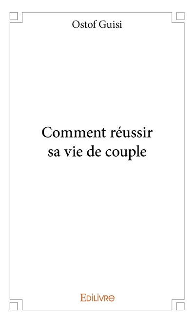 Comment réussir sa vie de...