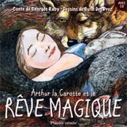 Arthur la Carotte et le rêve magique