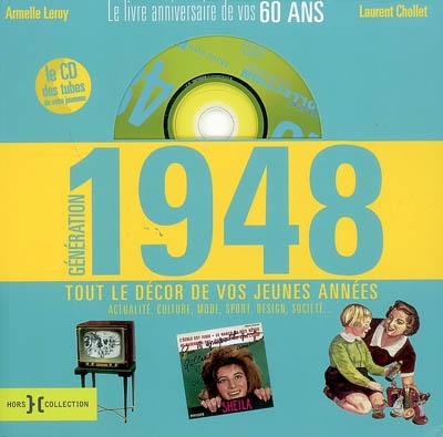 Génération 1948 : le livre anniversaire de vos 60 ans : tout le décor de vos jeunes années (actualité, culture, mode, sport, design, société....)