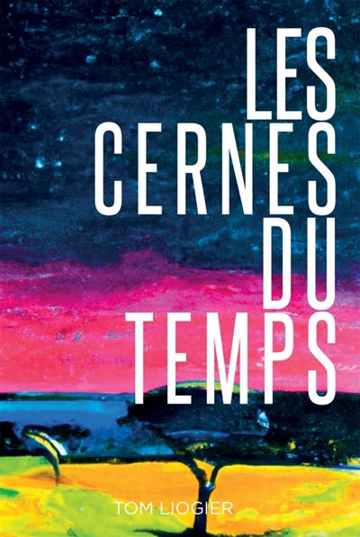 Les cernes du temps : Le...