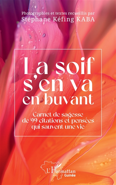 La soif s'en va en buvant : carnet de sagesse de 99 citations et pensées qui sauvent une vie