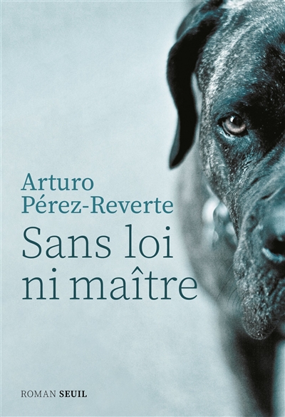 Sans loi ni maître - Arturo Pérez-Reverte