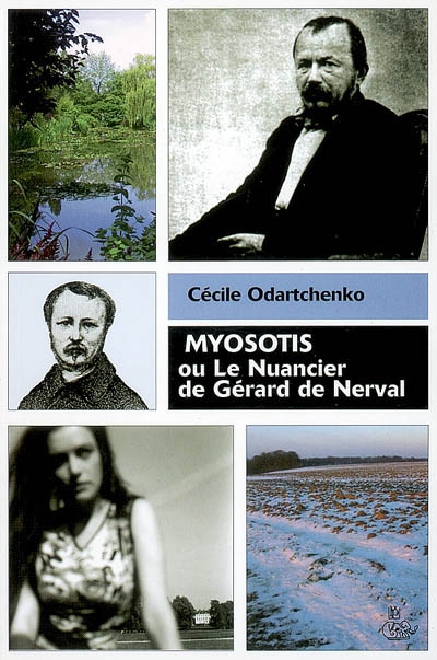 Myosotis ou Le nuancier de Gérard de Nerval : essai