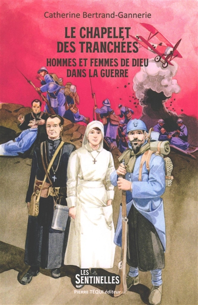 Le chapelet des tranchées : hommes et femmes de Dieu dans la guerre