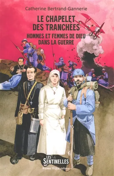 Le chapelet des tranchées : hommes et femmes de Dieu dans la guerre