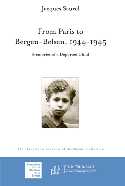 From Paris to Bergen-Belsen, 1944-1945 : memories of a deported child