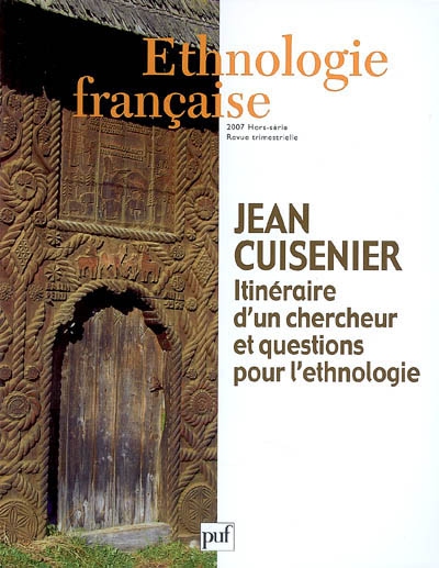 Ethnologie française. Jean Cuisenier : itinéraire d'un chercheur et questions pour l'ethnologie