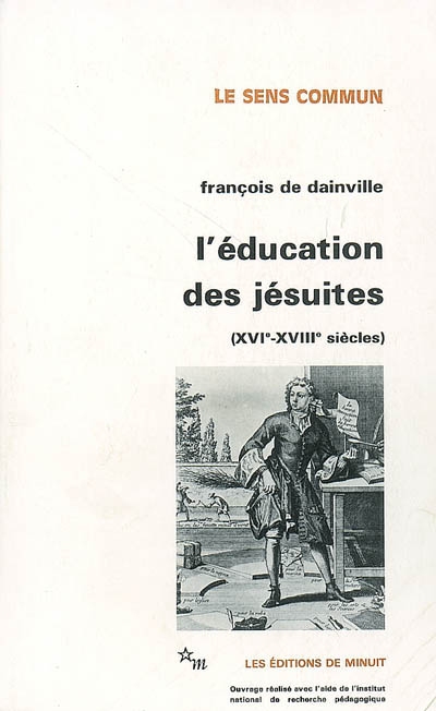L'éducation des jésuites : (XVIe-XVIIe siècles)