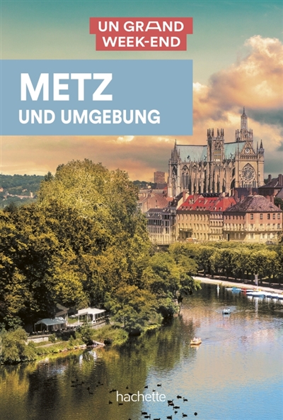 Metz und Umgebung