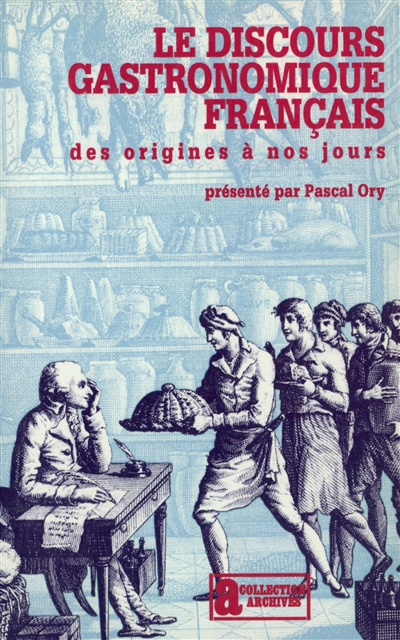 Le discours gastronomique français : des origines à nos jours