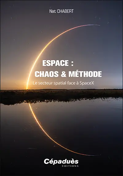 Espace : chaos & méthode : le secteur spatial face à SpaceX