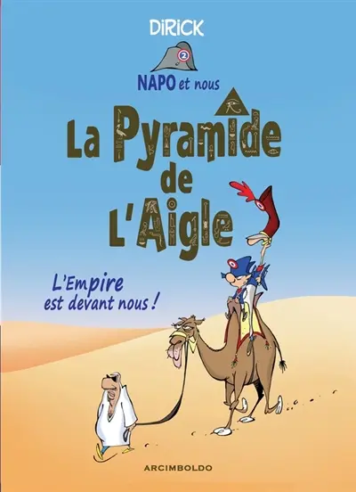 Napo et nous. La pyramide de l'aigle : l'Empire est devant nous !