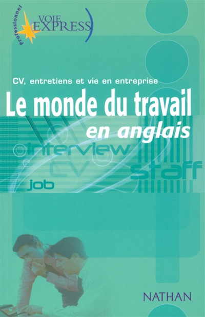 Le monde du travail en anglais : CV, entretiens et vie en entreprise