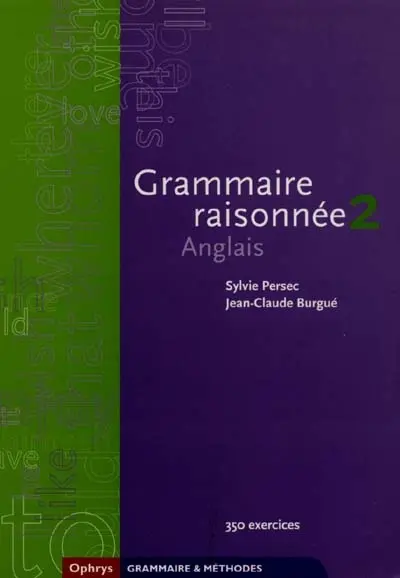 Grammaire raisonnée anglais 2 : DEUG, classes préparatoires