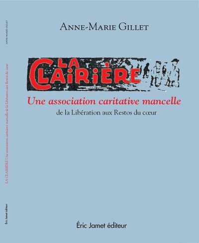 La Clairière : une association caritative mancelle : de la Libération aux Restos du coeur