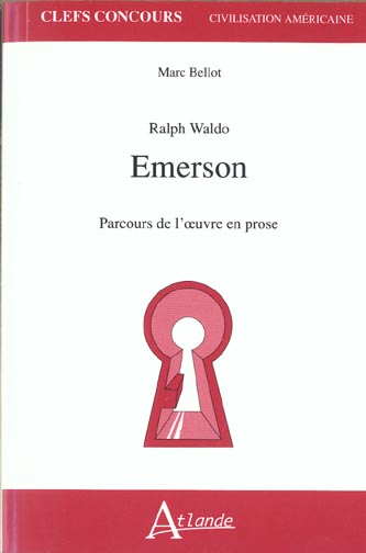 Ralph Waldo Emerson : parcours de l'oeuvre en prose