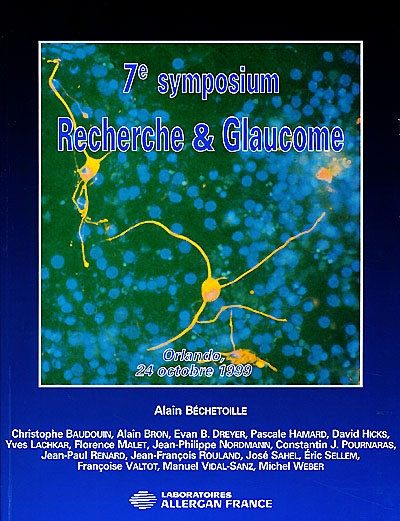 7e symposium Recherche et glaucome : Orlando, 24 octobre 1999
