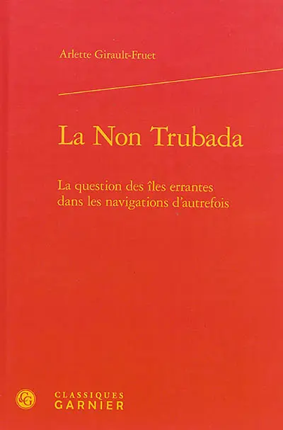 La Non Trubada : la question des îles errantes dans les navigations d'autrefois