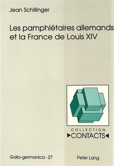 Les pamphlétaires allemands et la France de Louis XIV