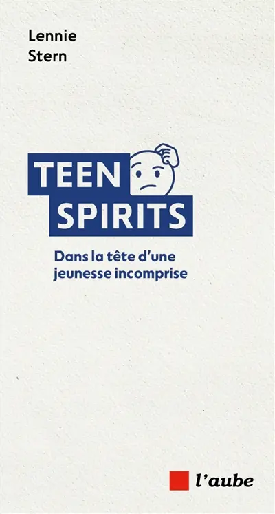 Teen spirits : dans la tête d'une jeunesse incomprise
