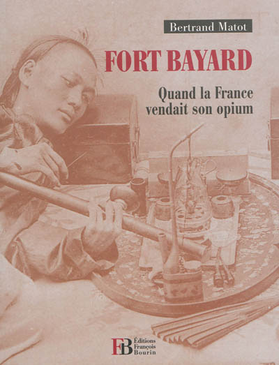 Fort Bayard : quand la France vendait son opium