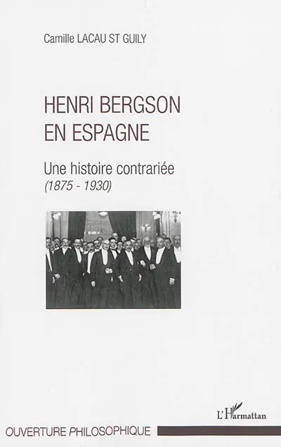 Henri Bergson en Espagne : une histoire contrariée (1875-1930)
