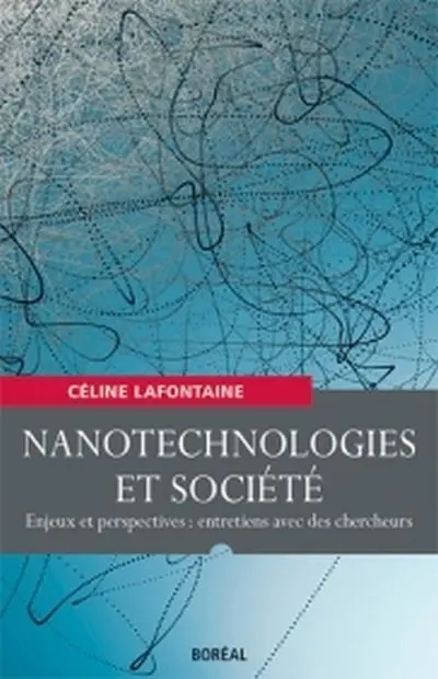 Nanotechnologies et société : Enjeux et perspectives : entretiens avec des chercheurs