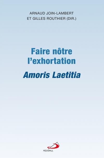 Faire nôtre l'exhortation Amoris Laetitia