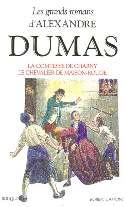 Les grands romans d'Alexandre Dumas. Vol. 3. La Comtesse de Charny. Le Chevalier de Maison-Rouge