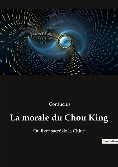 La morale du Chou King : Ou...
