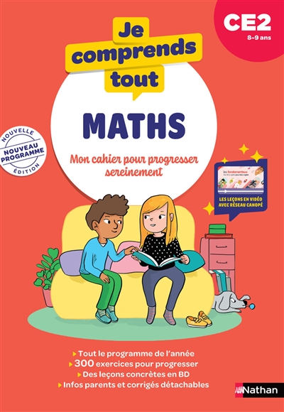 Je comprends tout ! Maths : mon cahier pour progresser sereinement : CE2, 8-9 ans, nouveau programme