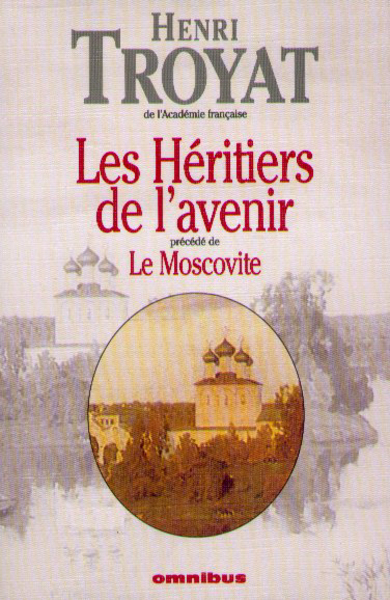 Les héritiers de l'avenir ; précédé de Le Moscovite