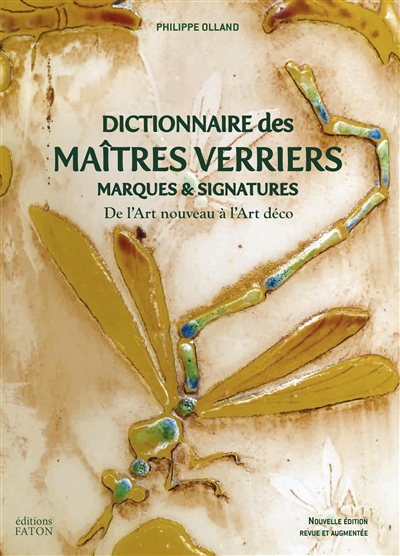 Dictionnaire des maîtres verriers : marques & signatures : de l'Art nouveau à l'Art déco