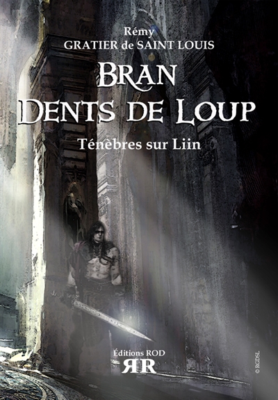 Bran dents de loup. Ténèbres sur Liin