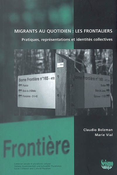 Migrants au quotidien : les frontaliers : pratiques, représentations et identités collectives