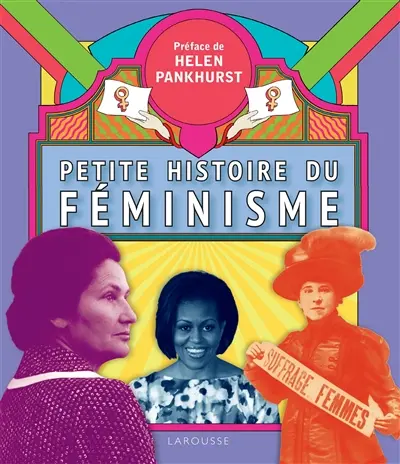 Petite histoire du féminisme : une histoire visuelle du mouvement pour les droits des femmes