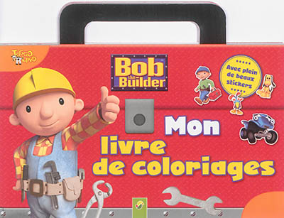 Bob the builder : mon livre de coloriages